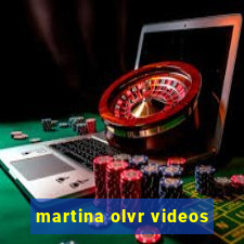 martina olvr videos